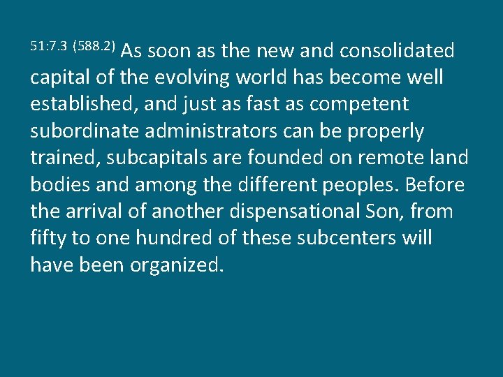 As soon as the new and consolidated capital of the evolving world has become