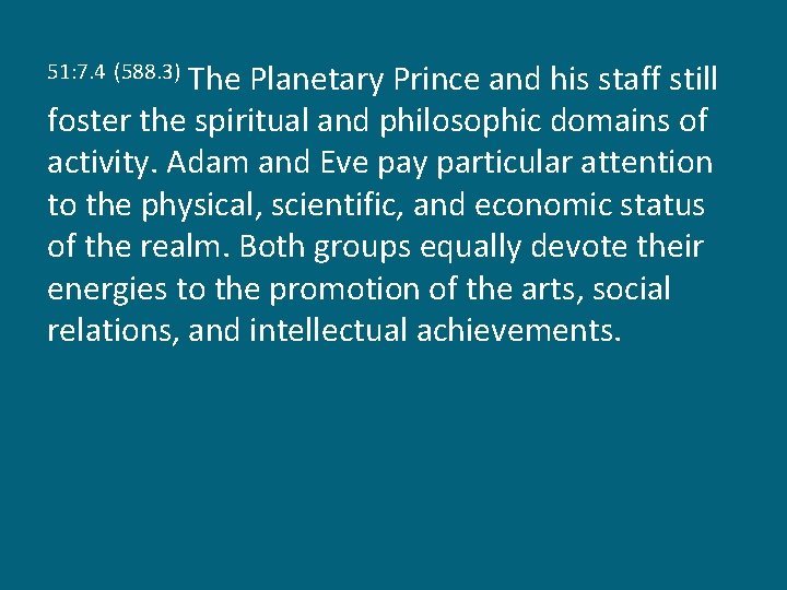 The Planetary Prince and his staff still foster the spiritual and philosophic domains of