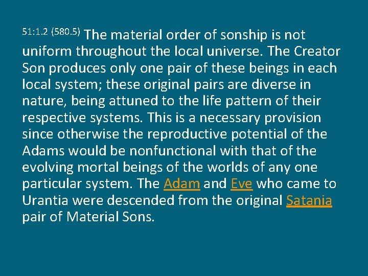 The material order of sonship is not uniform throughout the local universe. The Creator