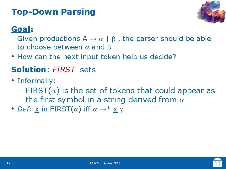Top-Down Parsing Goal: • Given productions A → | b , the parser should