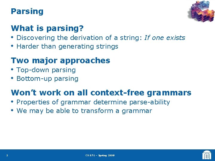 Parsing What is parsing? • • Discovering the derivation of a string: If one