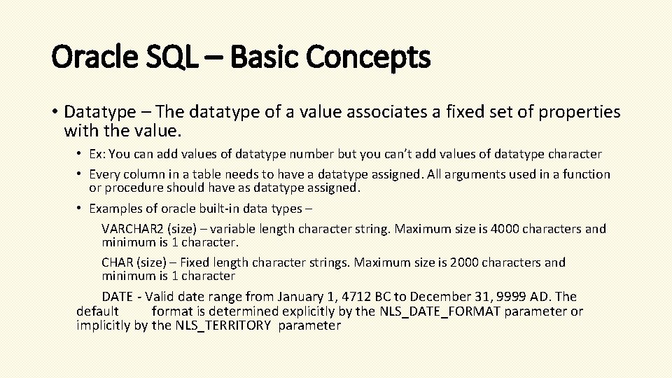 Oracle SQL – Basic Concepts • Datatype – The datatype of a value associates