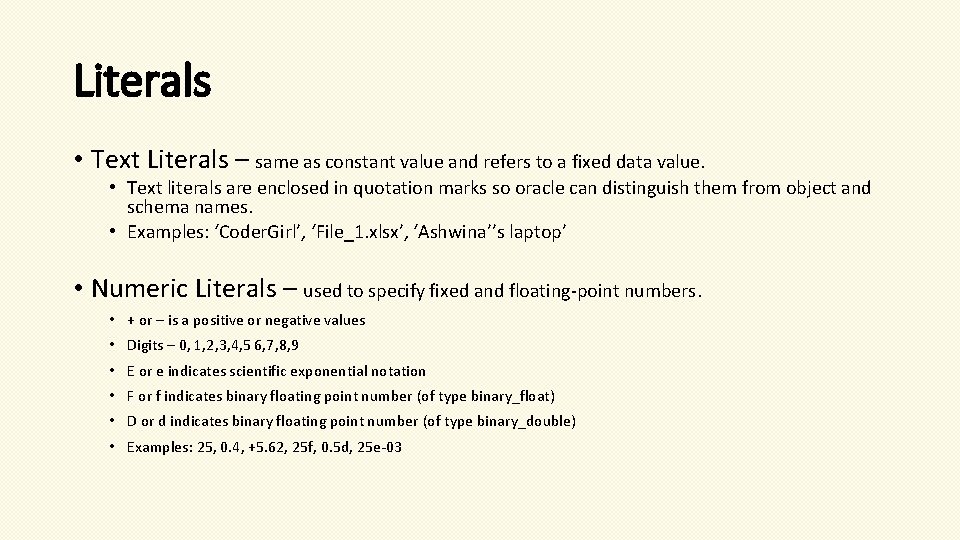 Literals • Text Literals – same as constant value and refers to a fixed