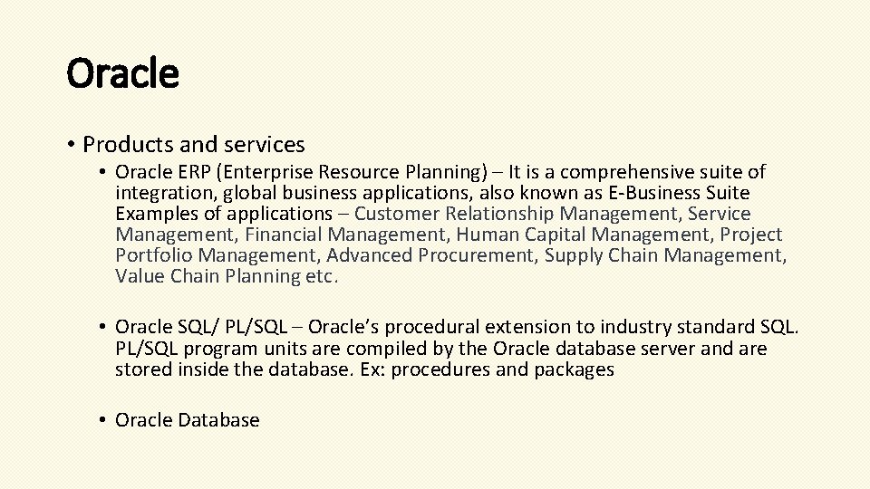 Oracle • Products and services • Oracle ERP (Enterprise Resource Planning) – It is