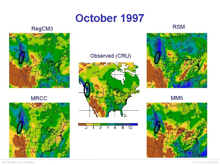 October 1997 Reg. CM 3 RSM Observed (CRU) MRCC NARCCAP Users Meeting MM 5