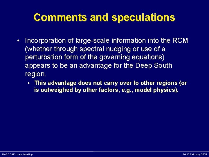 Comments and speculations • Incorporation of large-scale information into the RCM (whether through spectral