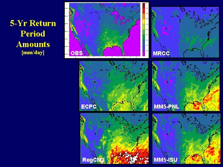 5 -Yr Return Period Amounts [mm/day] OBS MRCC ECPC MM 5 -PNL Reg. CM
