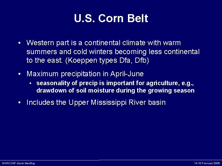 U. S. Corn Belt • Western part is a continental climate with warm summers