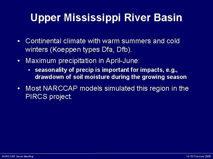 Upper Mississippi River Basin • Continental climate with warm summers and cold winters (Koeppen