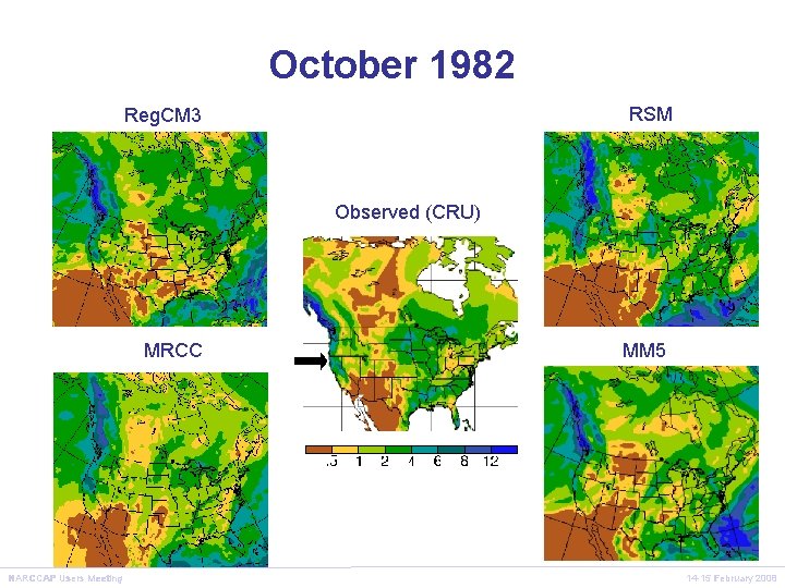 October 1982 RSM Reg. CM 3 Observed (CRU) MRCC NARCCAP Users Meeting MM 5
