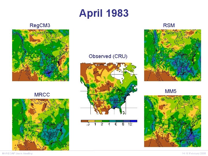 April 1983 Reg. CM 3 RSM Observed (CRU) MRCC NARCCAP Users Meeting MM 5