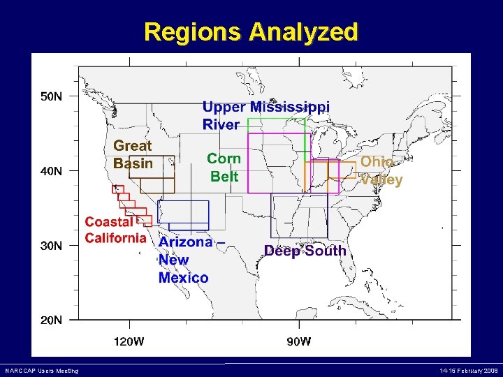 Regions Analyzed NARCCAP Users Meeting 14 -15 February 2008 