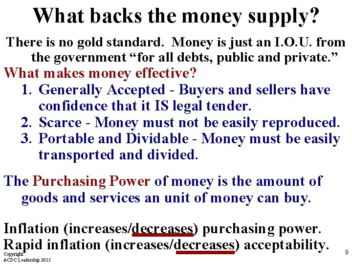 What backs the money supply? There is no gold standard. Money is just an