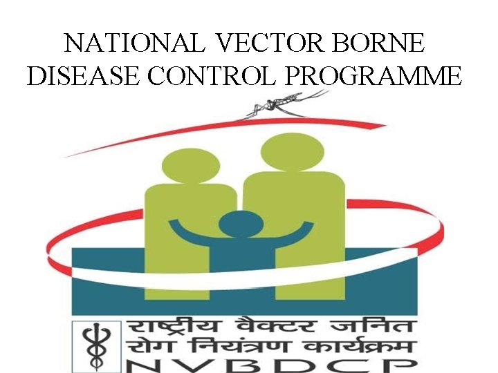 NATIONAL VECTOR BORNE DISEASE CONTROL PROGRAMME 