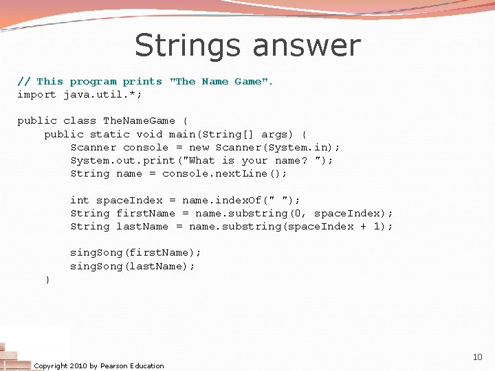 Strings answer // This program prints "The Name Game". import java. util. *; public