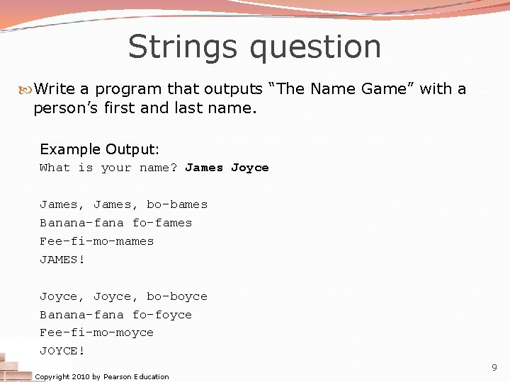 Strings question Write a program that outputs “The Name Game” with a person’s first