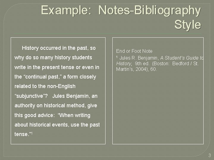 Example: Notes-Bibliography Style History occurred in the past, so why do so many history