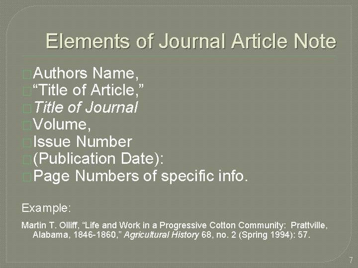 Elements of Journal Article Note �Authors Name, �“Title of Article, ” �Title of Journal