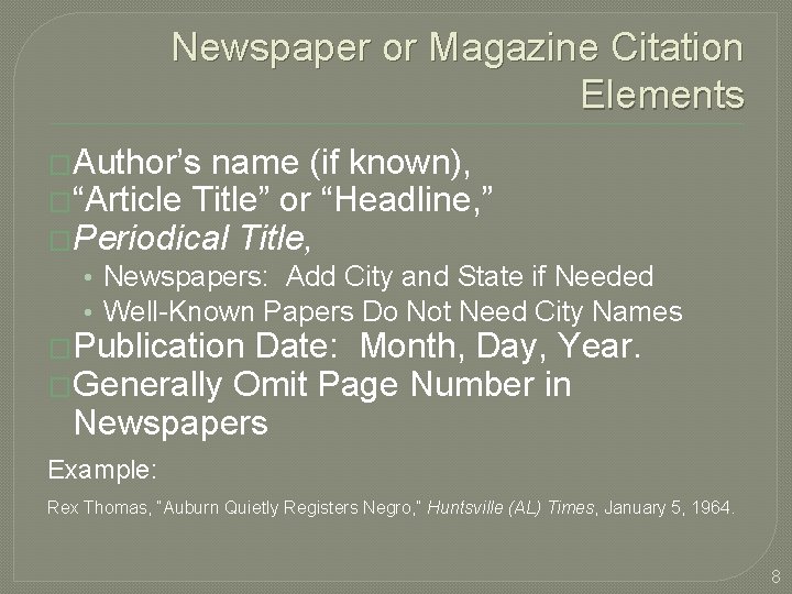 Newspaper or Magazine Citation Elements �Author’s name (if known), �“Article Title” or “Headline, ”