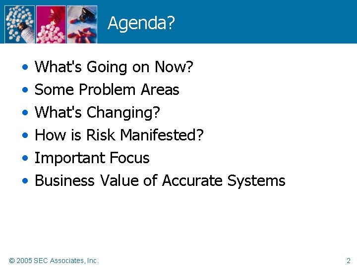 Agenda? • • • What's Going on Now? Some Problem Areas What's Changing? How