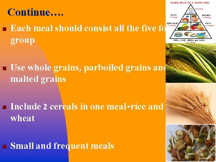 Continue…. Continue n Each meal should consist all the five food group n Use