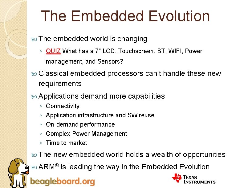 The Embedded Evolution The embedded world is changing ◦ QUIZ What has a 7”