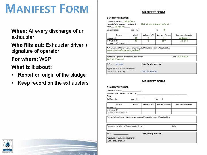 MANIFEST FORM When: At every discharge of an exhauster Who fills out: Exhauster driver