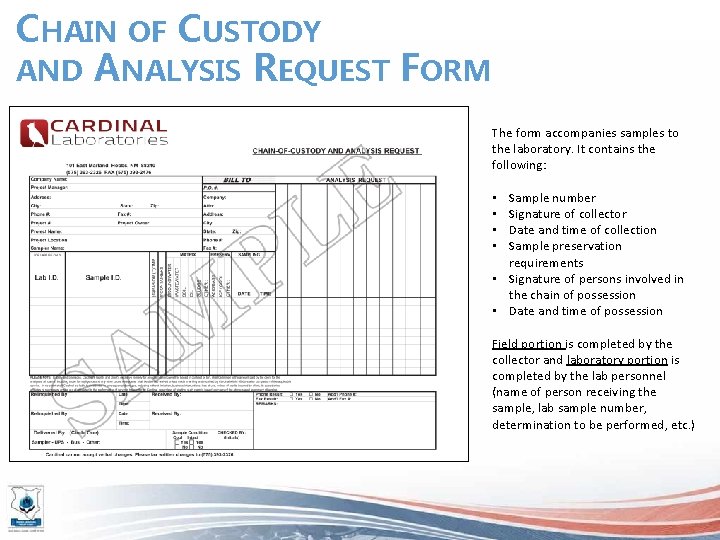 CHAIN OF CUSTODY AND ANALYSIS REQUEST FORM The form accompanies samples to the laboratory.