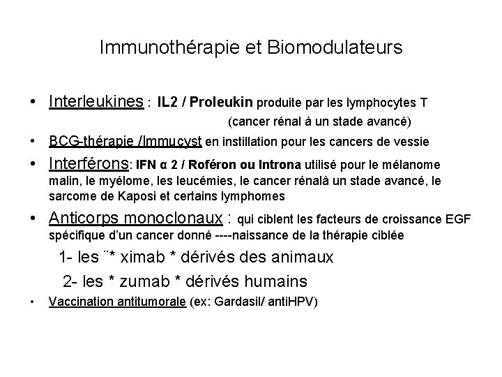 Immunothérapie et Biomodulateurs • Interleukines : IL 2 / Proleukin produite par les lymphocytes