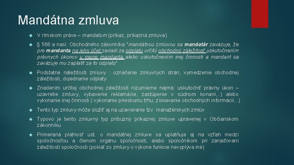 Mandátna zmluva V rímskom práve – mandatum (príkaz, príkazná zmluva) § 566 a nasl.