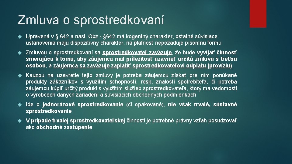Zmluva o sprostredkovaní Upravená v § 642 a nasl. Obz - § 642 má