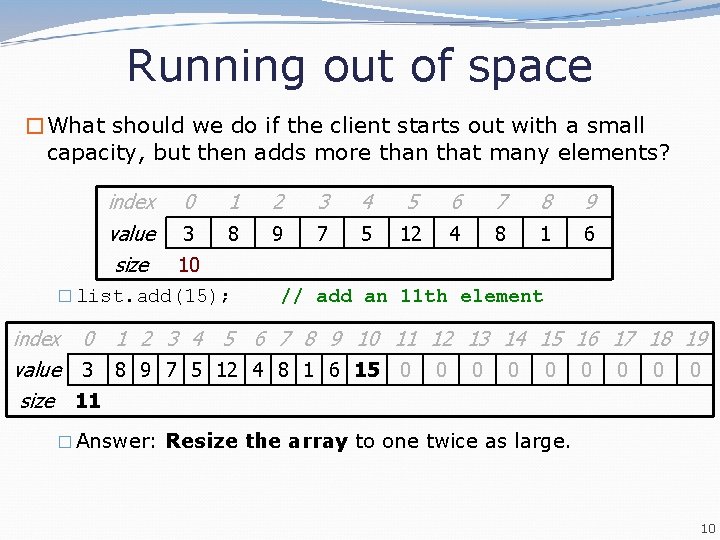 Running out of space �What should we do if the client starts out with Running out of space �What should we do if the client starts out with