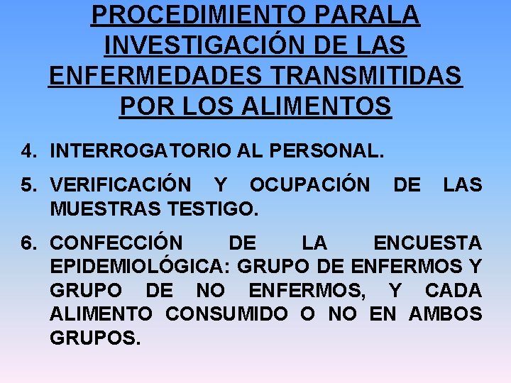 PROCEDIMIENTO PARALA INVESTIGACIÓN DE LAS ENFERMEDADES TRANSMITIDAS POR LOS ALIMENTOS 4. INTERROGATORIO AL PERSONAL.