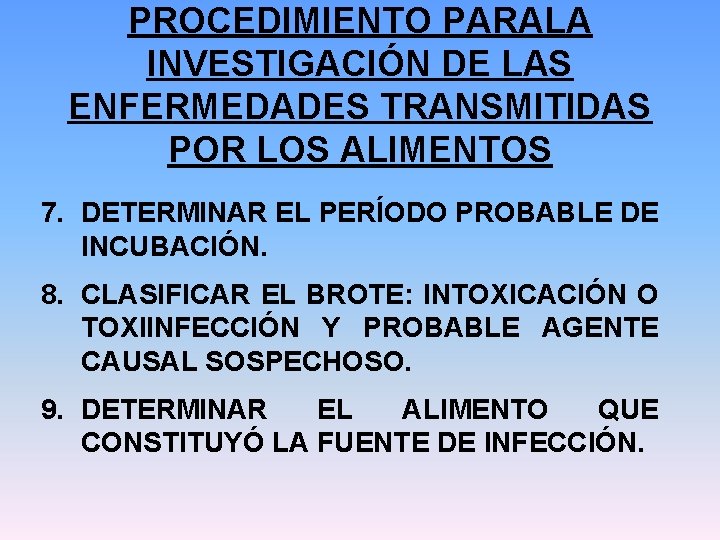 PROCEDIMIENTO PARALA INVESTIGACIÓN DE LAS ENFERMEDADES TRANSMITIDAS POR LOS ALIMENTOS 7. DETERMINAR EL PERÍODO