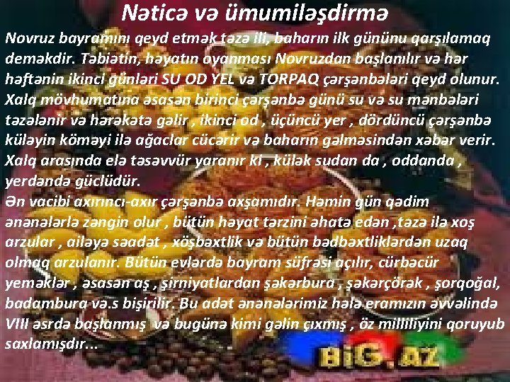 Nəticə və ümumiləşdirmə NƏTICƏ VƏ ÜMUMILƏŞDIRMƏ Novruz bayramını qeyd etmək təzə ili, baharın ilk