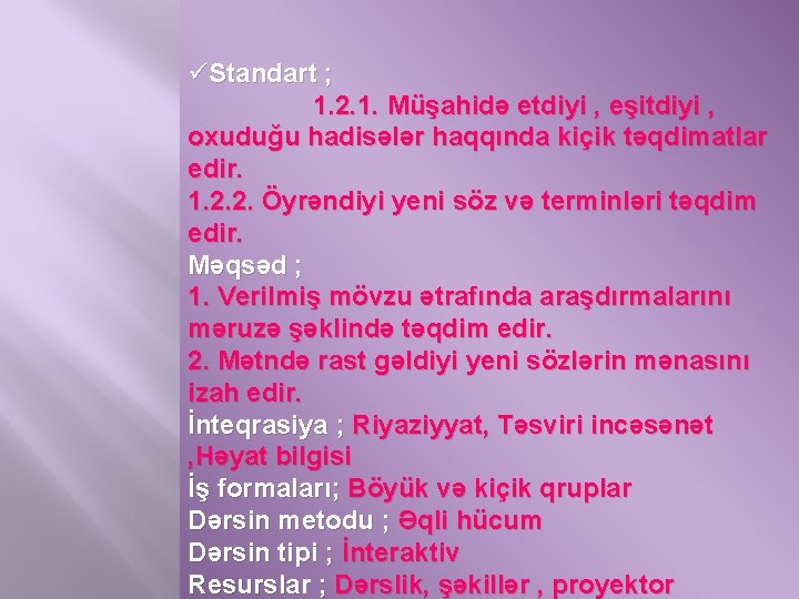 üStandart ; 1. 2. 1. Müşahidə etdiyi , eşitdiyi , oxuduğu hadisələr haqqında kiçik