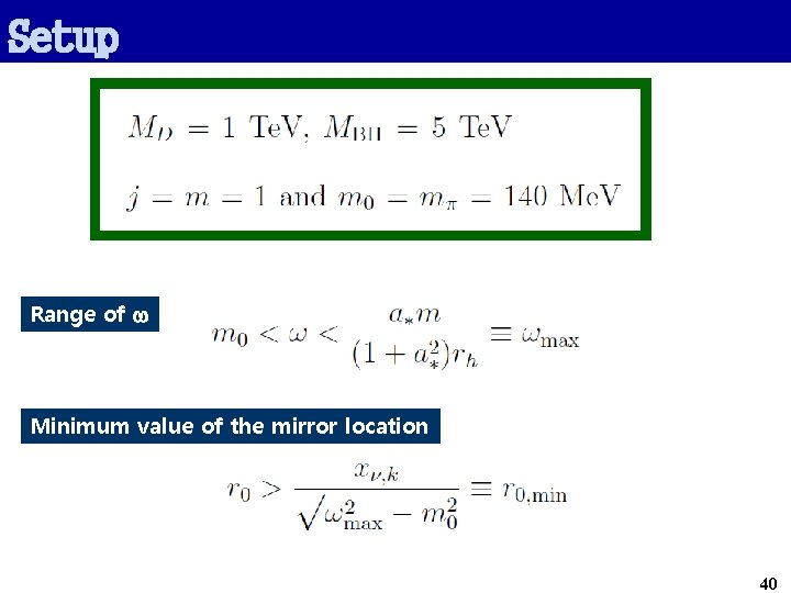 Setup Range of w Minimum value of the mirror location 40 