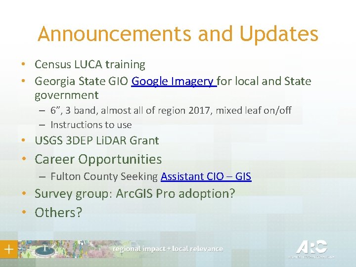 Announcements and Updates • Census LUCA training • Georgia State GIO Google Imagery for