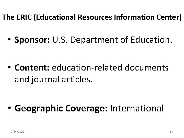 The ERIC (Educational Resources Information Center) • Sponsor: U. S. Department of Education. •