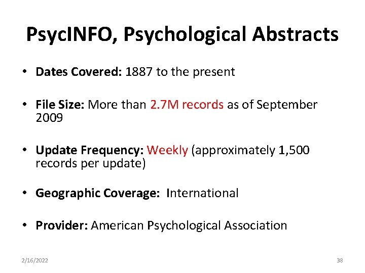 Psyc. INFO, Psychological Abstracts • Dates Covered: 1887 to the present • File Size: