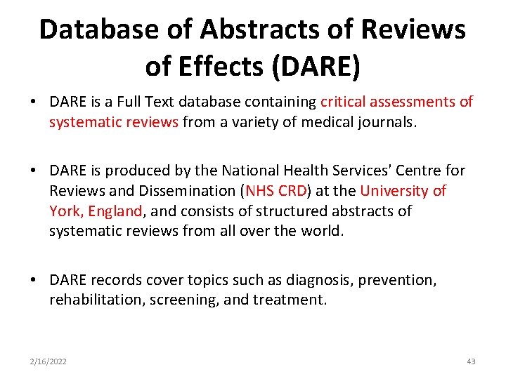 Database of Abstracts of Reviews of Effects (DARE) • DARE is a Full Text