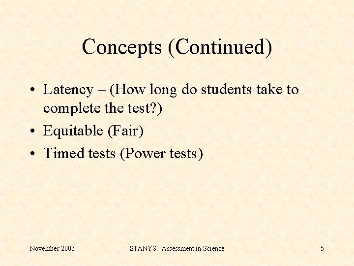 Concepts (Continued) • Latency – (How long do students take to complete the test?