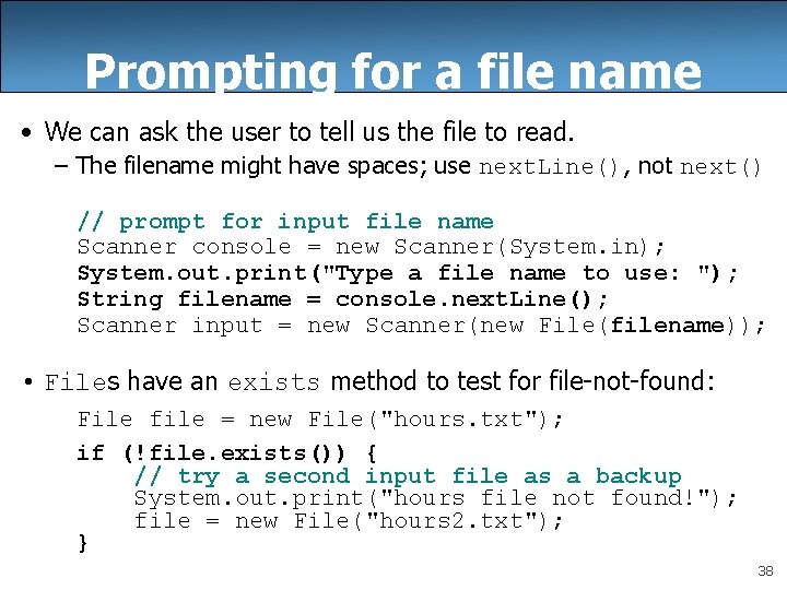Prompting for a file name • We can ask the user to tell us