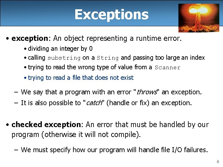 Exceptions • exception: An object representing a runtime error. • dividing an integer by