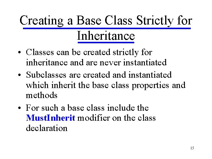 Creating a Base Class Strictly for Inheritance • Classes can be created strictly for Creating a Base Class Strictly for Inheritance • Classes can be created strictly for
