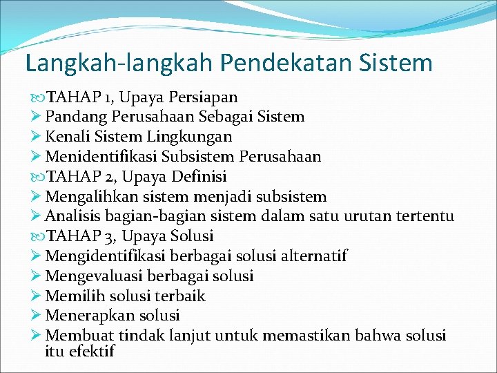 Langkah-langkah Pendekatan Sistem TAHAP 1, Upaya Persiapan Ø Pandang Perusahaan Sebagai Sistem Ø Kenali