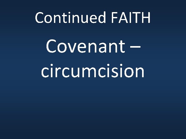 Continued FAITH Covenant – circumcision 