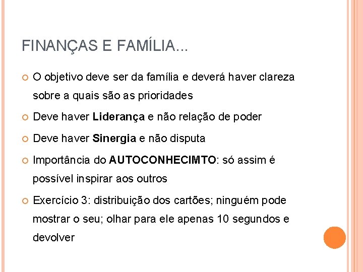 FINANÇAS E FAMÍLIA. . . O objetivo deve ser da família e deverá haver