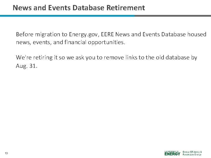 News and Events Database Retirement Before migration to Energy. gov, EERE News and Events