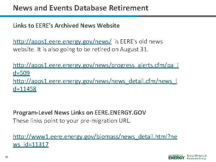 News and Events Database Retirement Links to EERE's Archived News Website http: //apps 1.